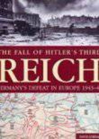 Fall of Hitler's Third Reich by DAVID JORDAN