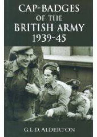 Cap-badges of the British Army 1939-1945 by G L D ALDERSON