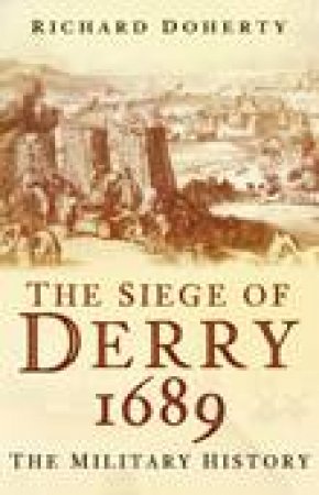 Siege of Derry by RICHARD DOHERTY