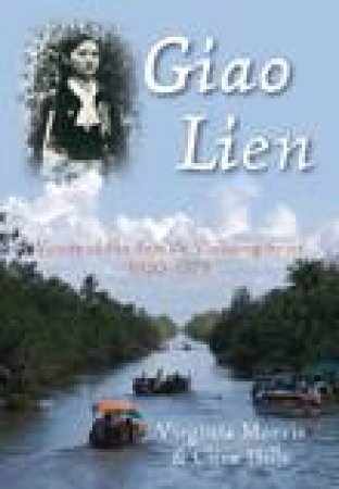 Giao Lien: Women of the Communist Underground by Virginia Morris