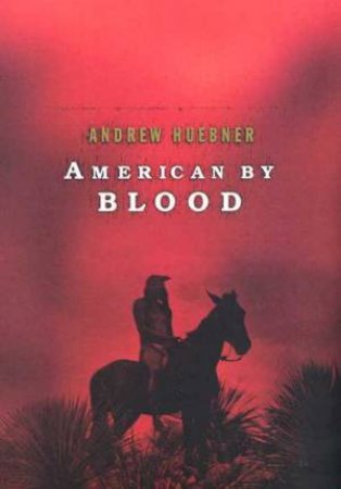 American By Blood by Andrew Huebner