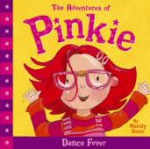 The Adventures Of Pinkie: Dance Fever by Richard Morgan