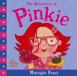 Adventures Of Pinkie: Midnight Feast by Maddy Rose