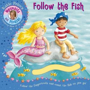 Katie Price Mermaids and Pirates Follow The Fish by Katie Price