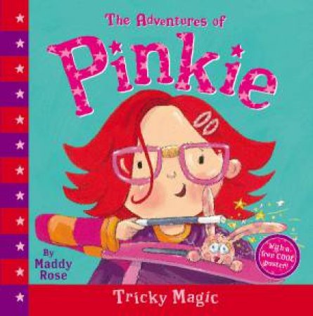 The Adventures Of Pinkie: Tricky Magic by Maddy Rose