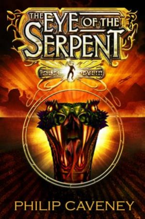 Alec Devlin: The Eye of the Serpent by Philip Caveney