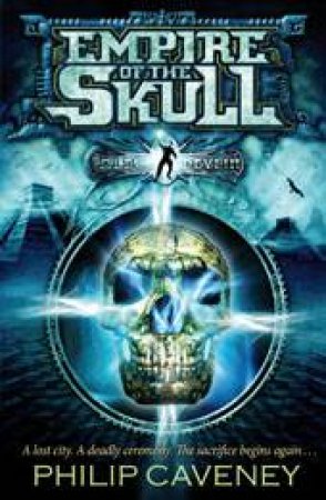 Alec Devlin: Empire of the Skull by Philip Caveney