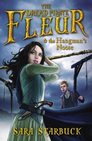 Dread Pirate Fleur and the Hangman's Noose by Sara Starbuck