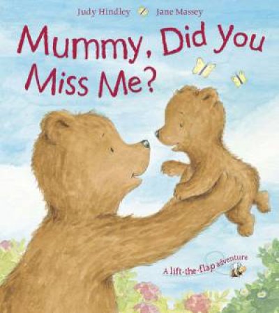 Mummy, Did You Miss Me? by Judy Hindley