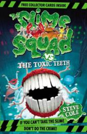 Slime Squad 02 Vs the Toxic Teeth by Steve Cole