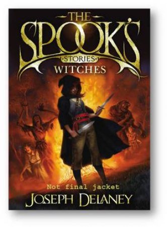 The Spook's Stories: Witches by Joseph Delaney