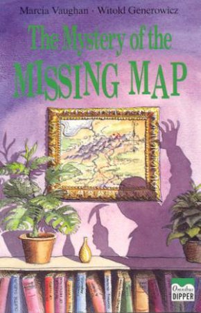 Dipper: The Mystery Of The Missing Map by Marcia Vaughan