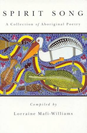 Spirit Song by Lorraine Mafi-Williams