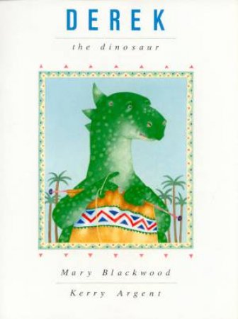 Derek The Dinosaur by Mary Blackwood