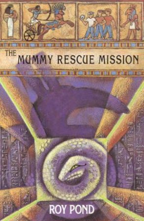 The Mummy Rescue Mission by Roy Pond