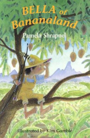 Bella Of Bananaland by Pamela Shrapnel