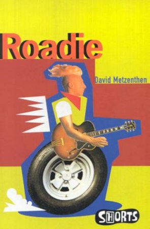 Shorts: Roadie by David Metzenthen