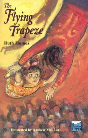 Ripper: The Flying Trapeze by Ruth Homes