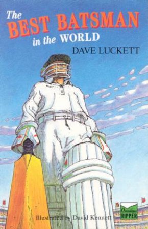 Ripper: The Best Batsman In The World by Dave Luckett