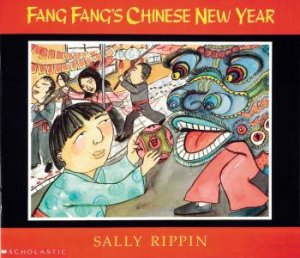 Fang Fang's Chinese New Year by Sally Rippin