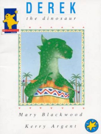 Derek The Dinosaur by Mary Blackwood