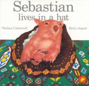 Sebastian Lives In Hat by Thelma Catterwell