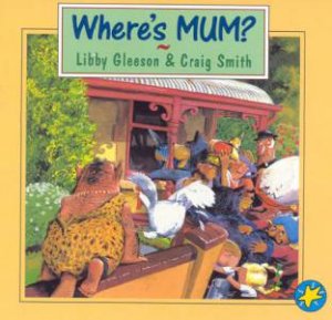 Where's Mum? by Libby Gleeson