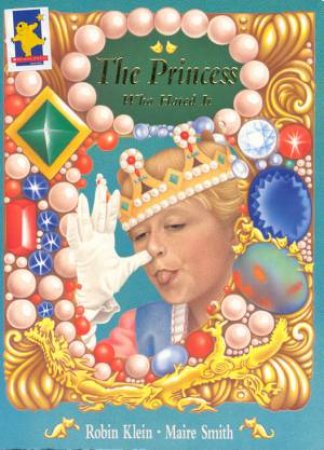 The Princess Who Hated It by Robin Klein