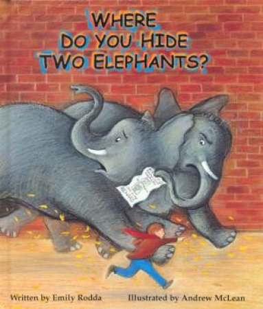 Where Do You Hide Two Elephants? by Emily Rodda