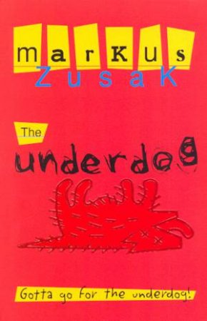 The Underdog by Markus Zusak