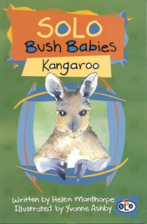 Solo Bush Babies: Kangaroo by Helen Manthorpe