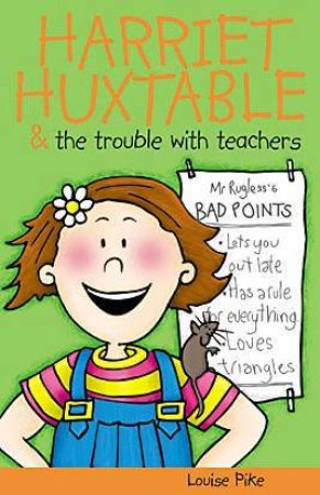 Harriet Huxtable & The Trouble With Teachers by Louise Pike