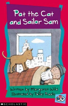 Solo: Pat The Cat And Sailor Sam by Margaret Wild