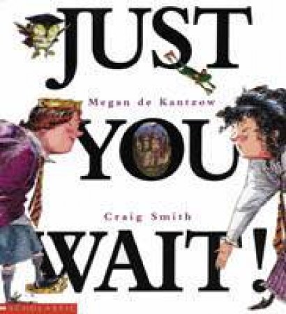 Just You Wait by Megan De Kantzow