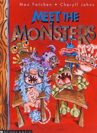 Meet The Monsters by Max Fatchen & Cheryll Johns