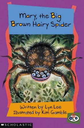 Solo: Mary, The Big Brown Hairy Spider by Lyn Lee