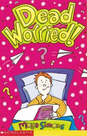 Dead Worried! - 2003 Edition by Moya Simons