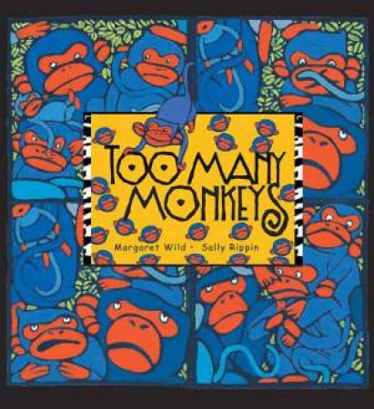 Too Many Monkeys by Margaret Wild