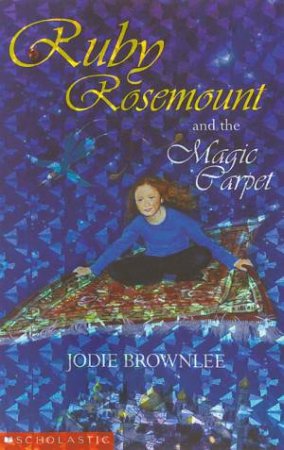 Ruby Rosemount And The Magic Carpet by Jodie Brownlee