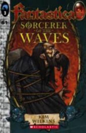 Sorcerer Of The Waves by Kim Wilkins