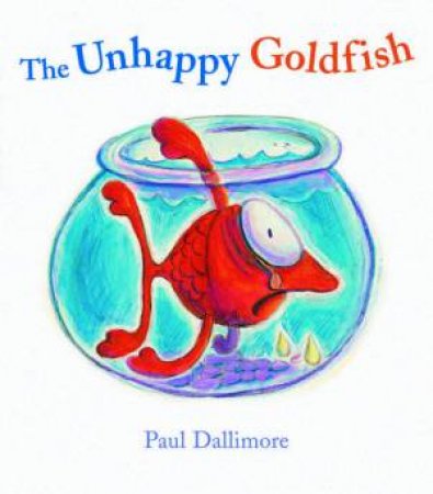 The Unhappy Goldfish by Paul Dallimore