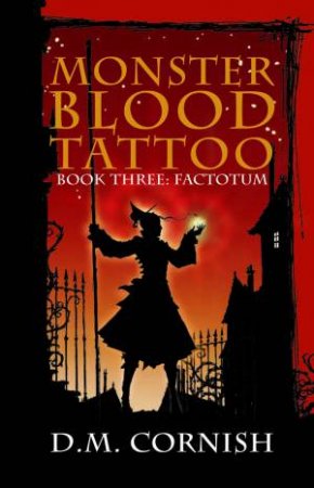 Monster Blood Tattoo #3: Factotum by David Cornish