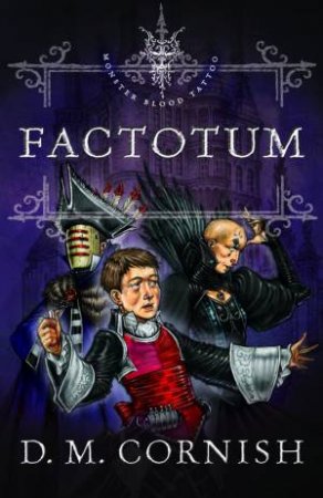 Monster Blood Tattoo: #3 Factotum by David Cornish