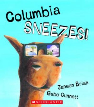 Columbia Sneezes! by Janeen Brian