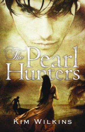 The Pearl Hunters by Kim Wilkins