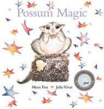 Possum Magic: Silver Anniversary Edition by Mem Fox