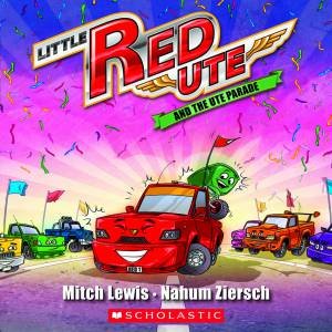 Little Red Ute #4: Little Red Ute and the Ute Parade by Mitch Lewis