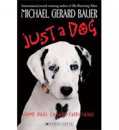 Just a Dog by Michael Gerard Bauer 