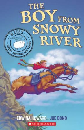 Mates: Boy From Snowy River by Edwina Howard