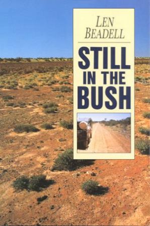 Still In The Bush by Len Beadell